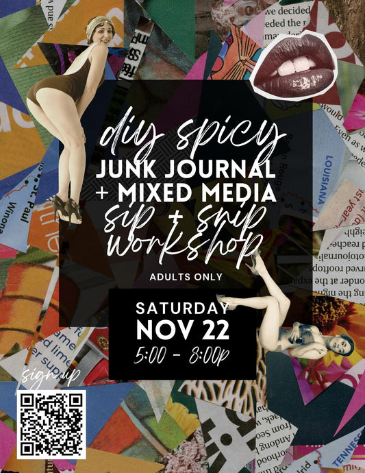 Spicy Junk Journal + Collage Night - BYOB - Nov 22