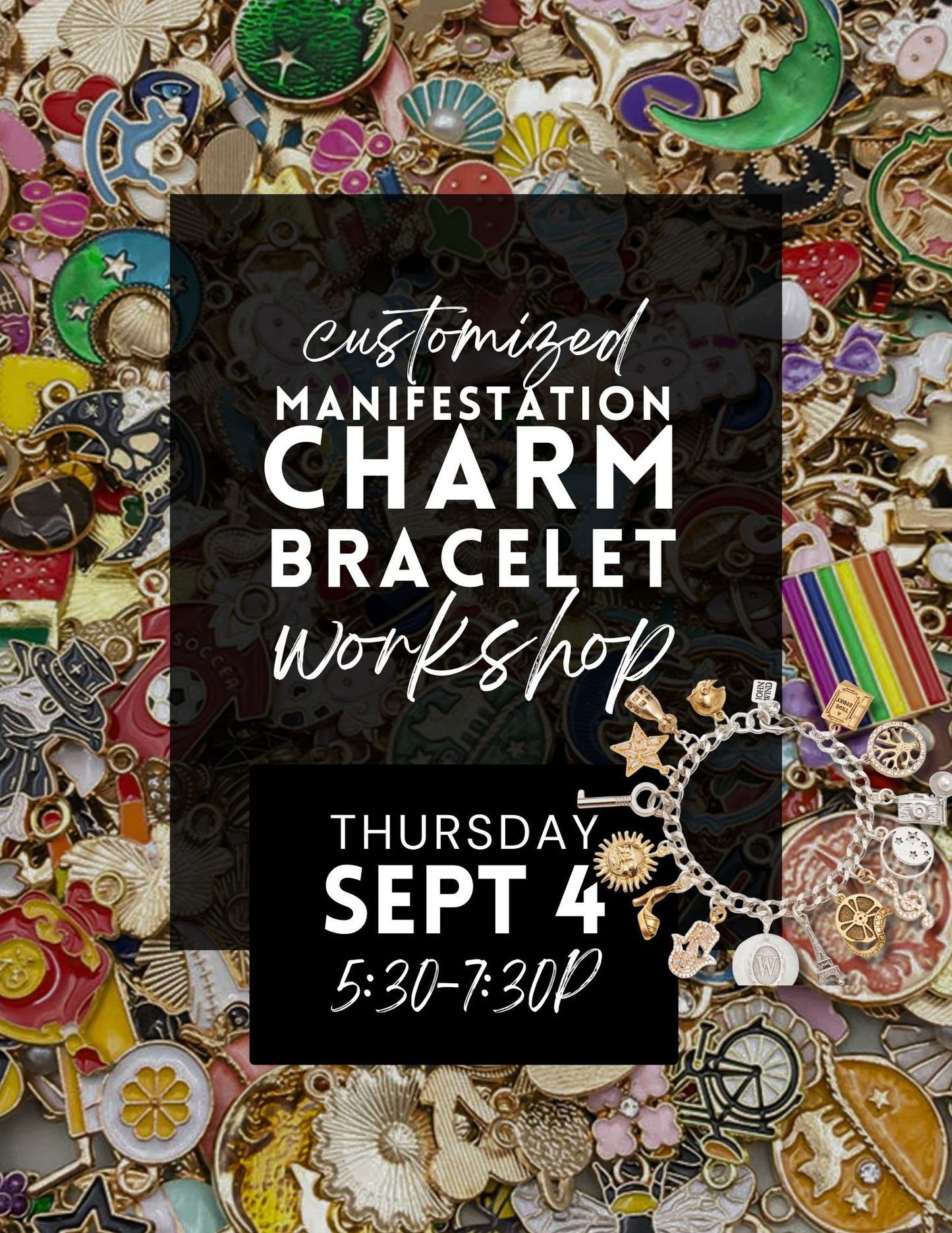 Custom Charm Bracelet Workshop - Sept 4th