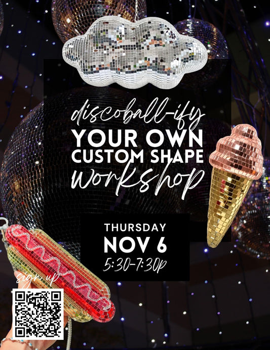 Discoball-ify a Thing Workshop - Nov 6