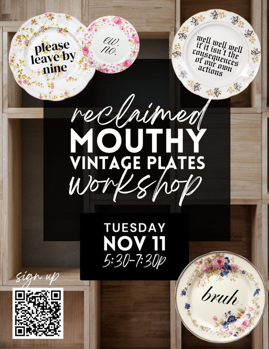 Reclaimed Mouthy Vintage Plate Workshop - Nov 11