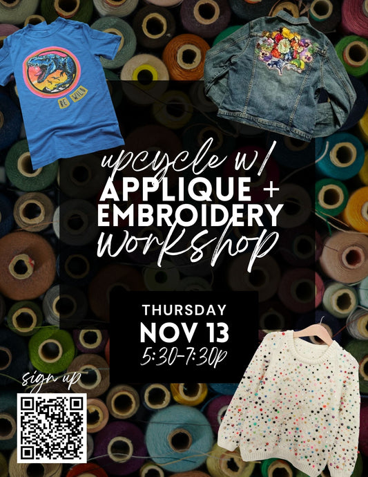 Upcycle Your Wardrobe with Applique + Embroidery Workshop - Nov 13