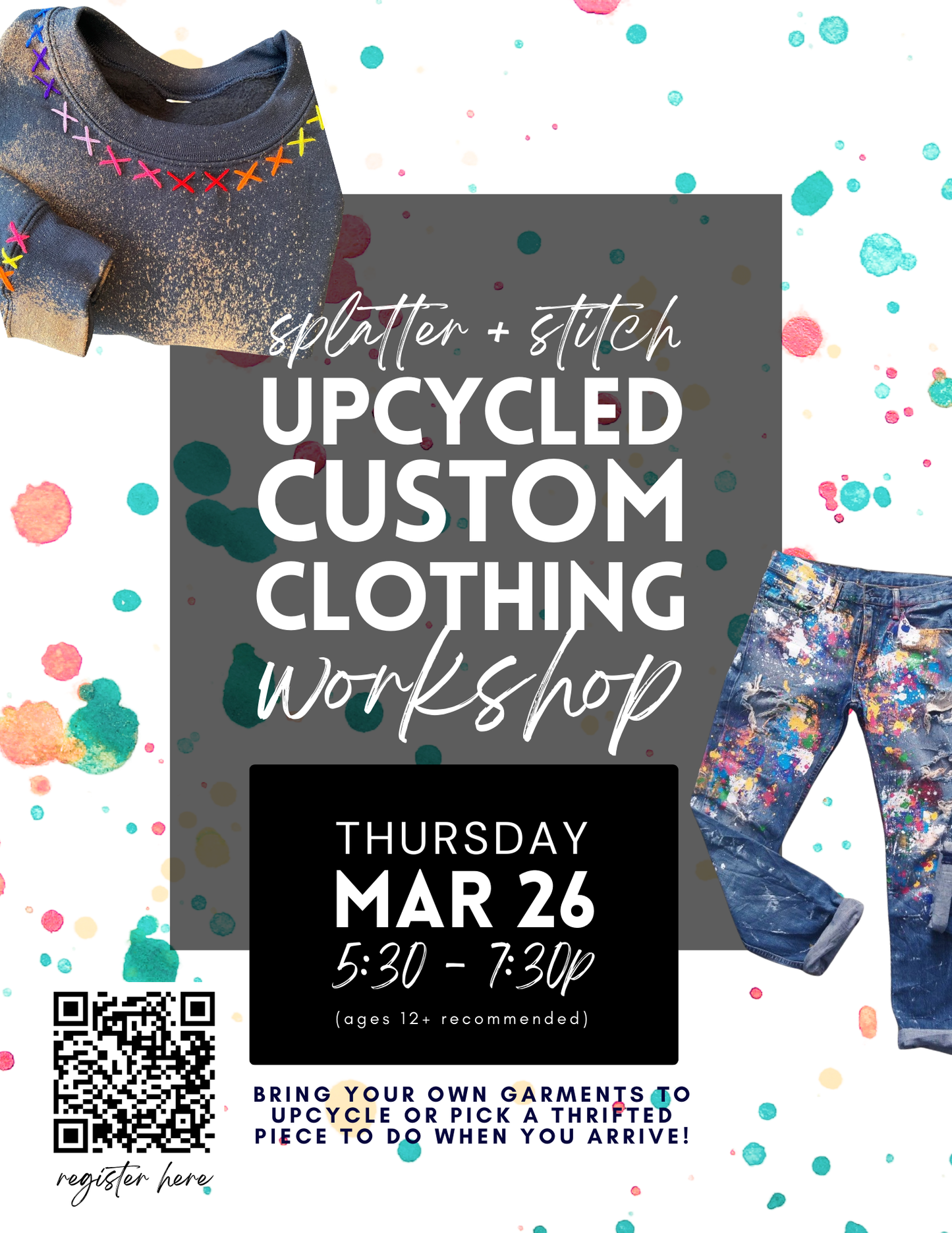 Splatter + Stitch Upcycled Custom Clothing Workshop - March 26th