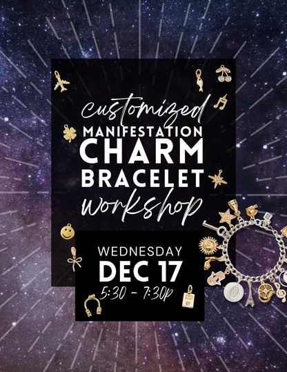 Manifestation Charm Bracelet Making Workshop - Dec 17