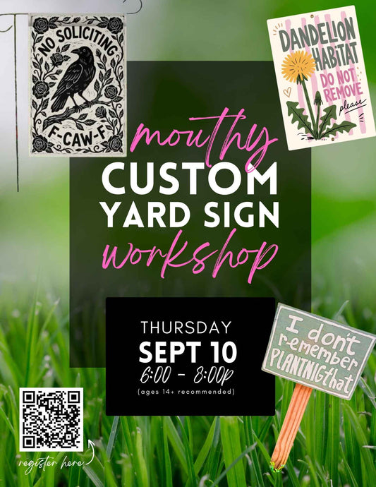 Mouthy Custom Painted Yard Sign Workshop - Sept 10