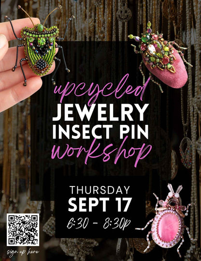 Upcycled Jewelry Insect Pin Making Workshop - Sept 17