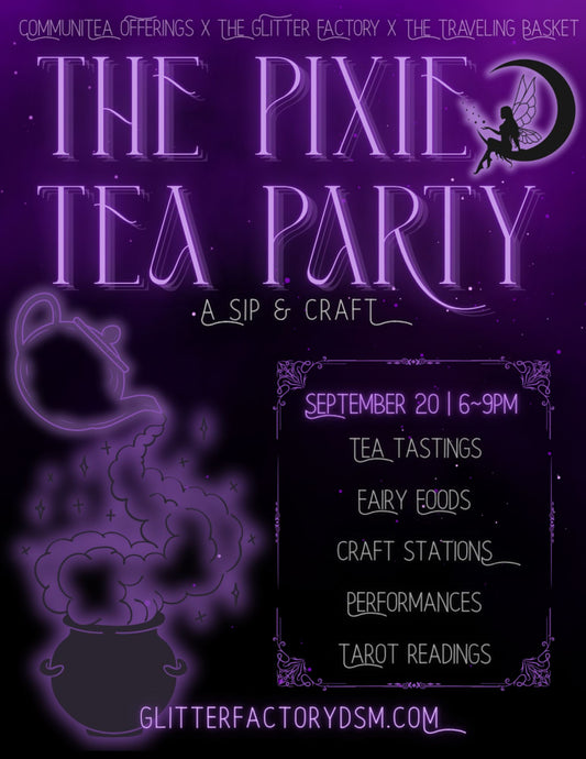The Pixie Tea Party - Sip + Craft Experience - Sept 20 - with CommuniTea Offerings + Traveling Basket