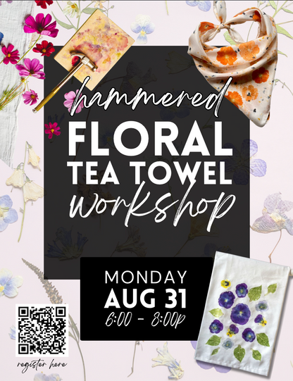 Hammered Flower Dyed Tea Towel Workshop - Aug 31