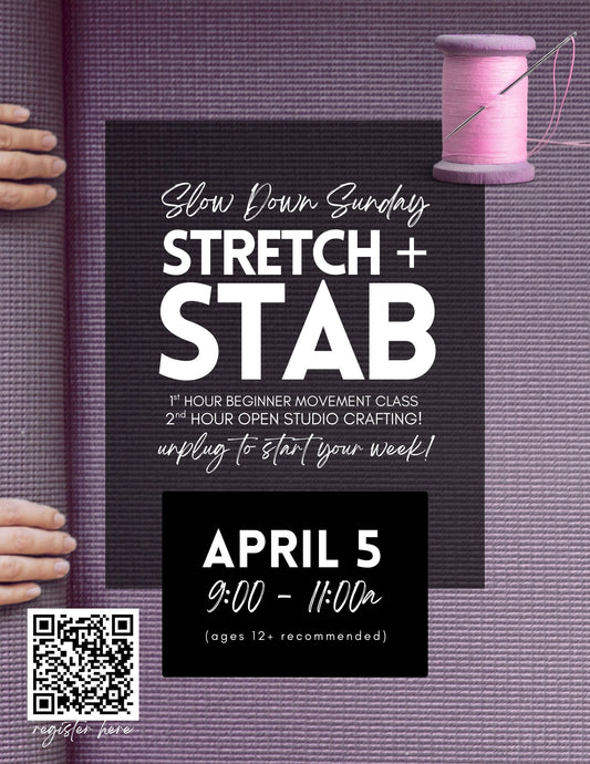 Slow Down Sunday - Stretch + Stab - April 5