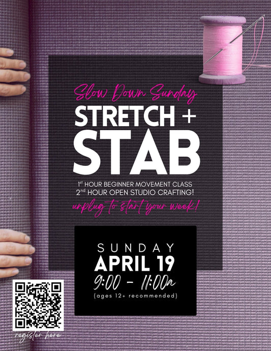 Slow Down Sunday - Stretch + Stab - April 19