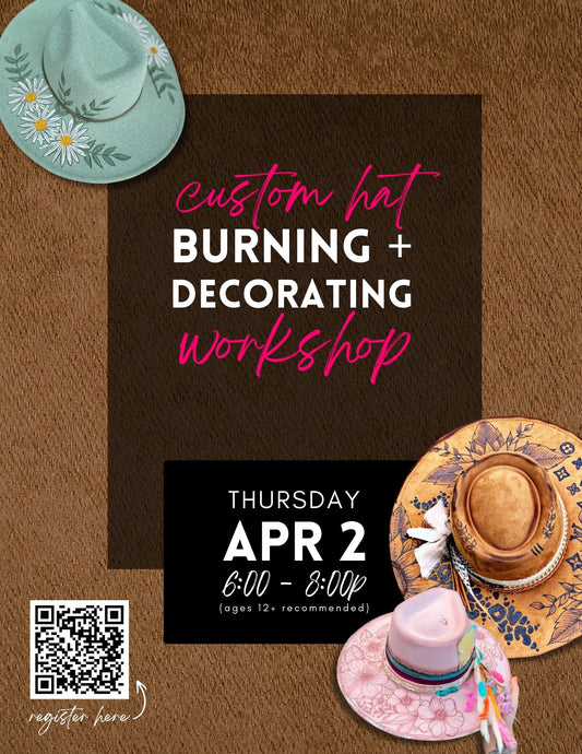 Custom Hat Burning + Decorating Workshop - April 2