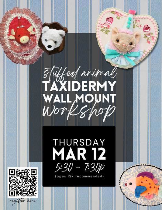 Stuffed Animal Taxidermy Wall Mount Workshop - March 12th