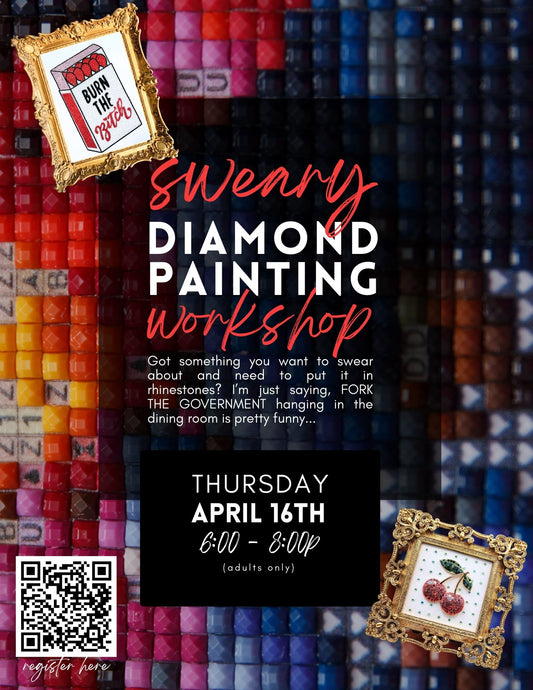 Sweary Diamond Painting Workshop - April 16